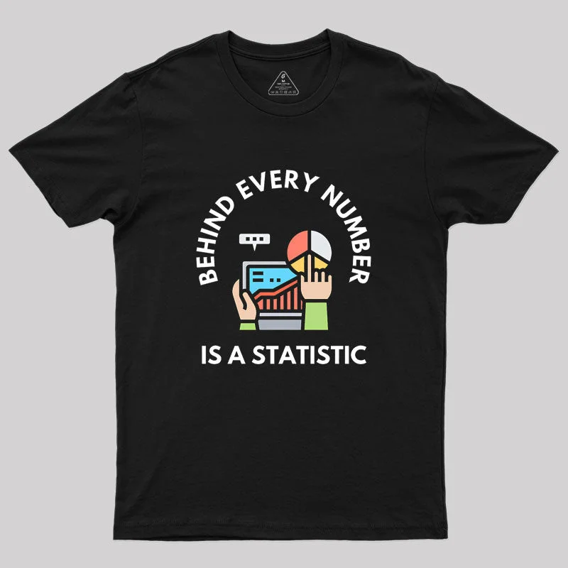 Behind Every Number is a Statistic Geek T-Shirt Youthful Women's Anime - inspired