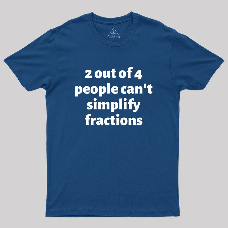 2 out of 4 People can't Simplify Fractions Geek T-Shirt Modern Women's Tech