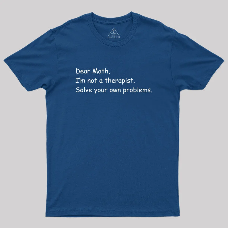 Dear Math I'm Not A Therapist Geek T-Shirt Feminine Women's Soft 