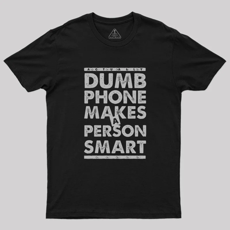 Dumb Phone Makes a Smart Choice Geek T-Shirt Hip Women's Urban