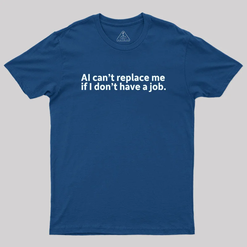 AI can't replace me Geek T-Shirt Practical Women's Quick - dry