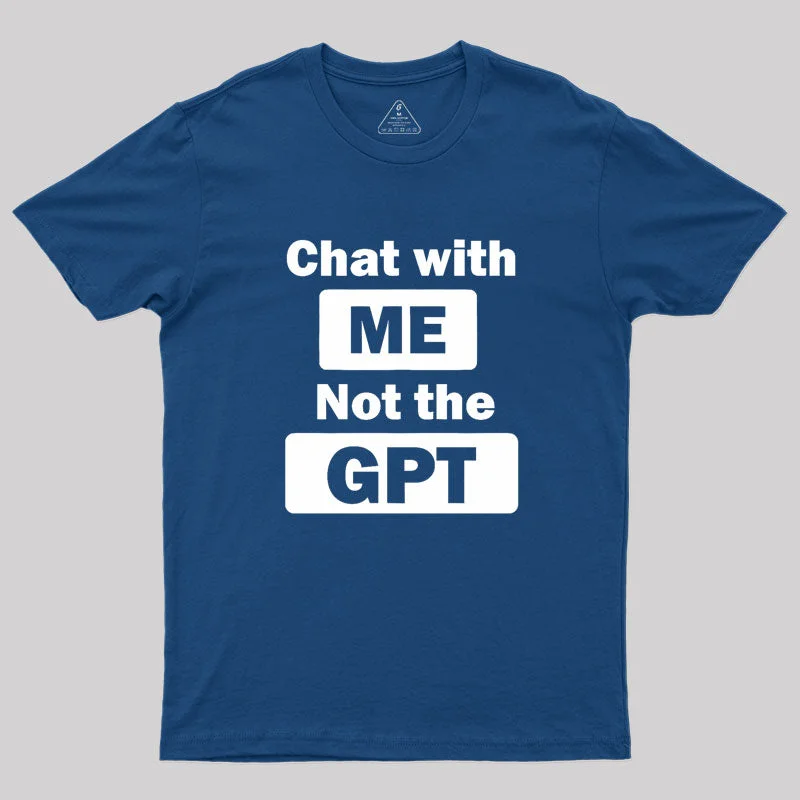 chat with me not the gpt Geek T-Shirt Sleek Women's Metallic
