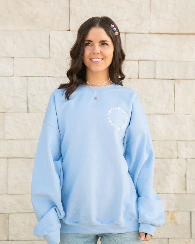 Crewneck Sweatshirt - You're Doing A Great Job Mama - Light Blue Sophisticated Women's 