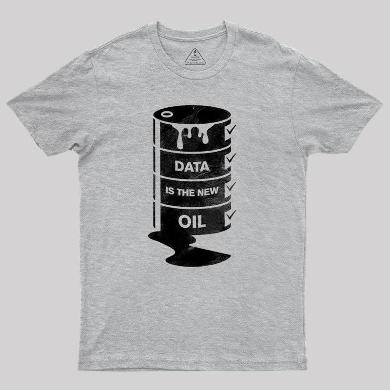 DATA IS THE NEW OIL Geek T-Shirt Monochromatic Office Style