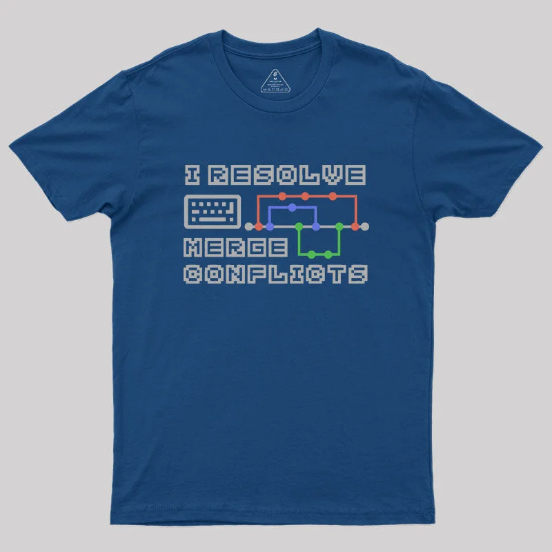 I Resolve Merge Conflicts Geek T-Shirt Unique Women's Upcycled