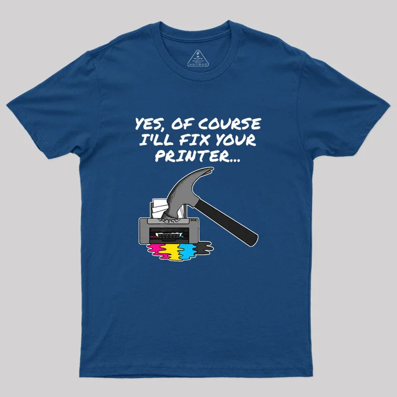 Yes Of Course I'll Fix Your Printer Geek T-Shirt Classic Women's Tweed